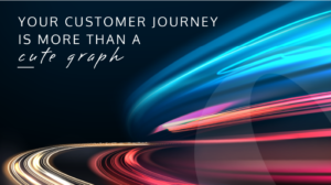Your customer journey is more than a cute graph